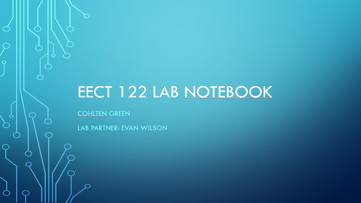 EECT 122 Lab Notebook